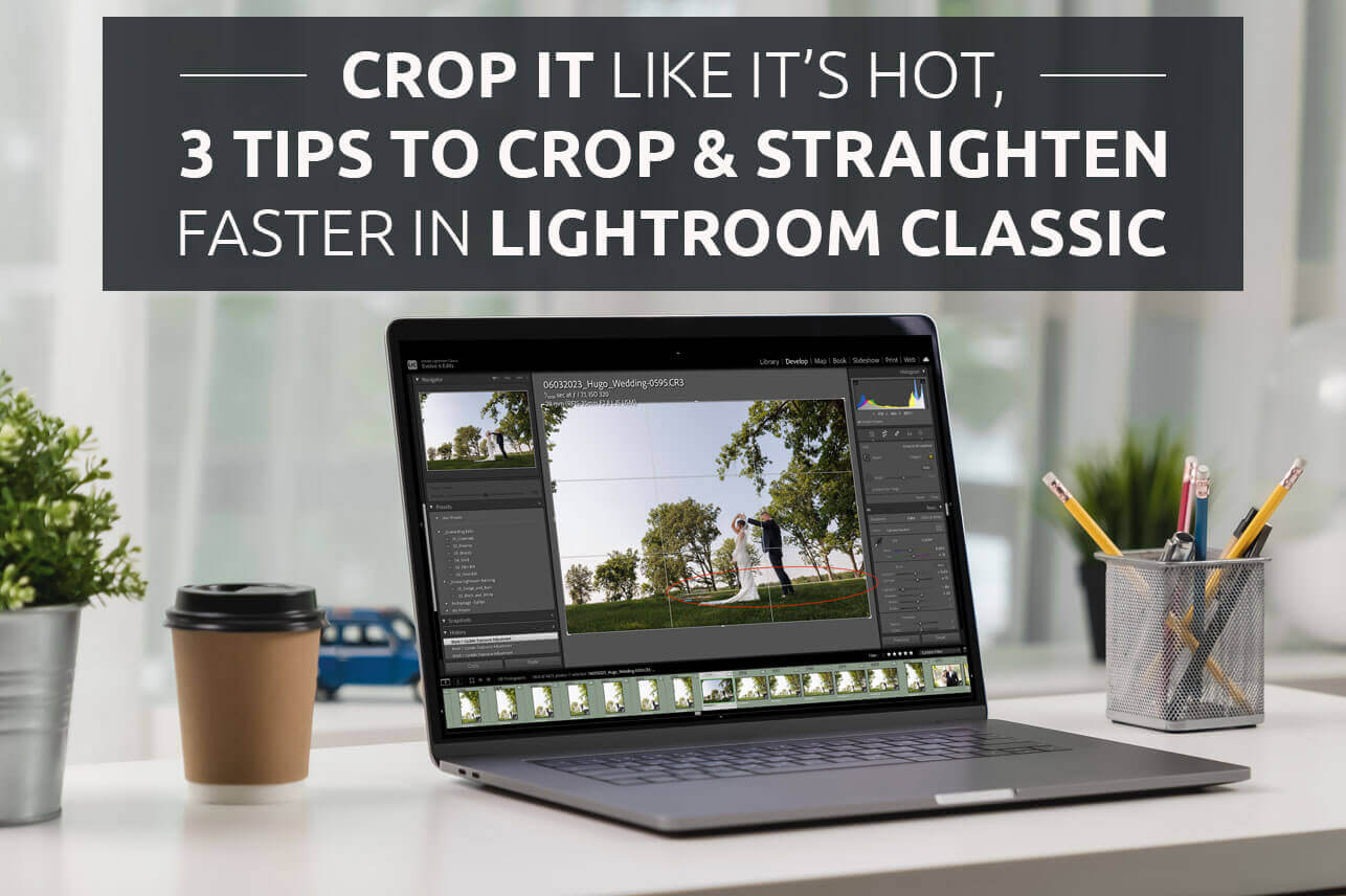 3 tips to crop and straighten faster in Lightroom classic