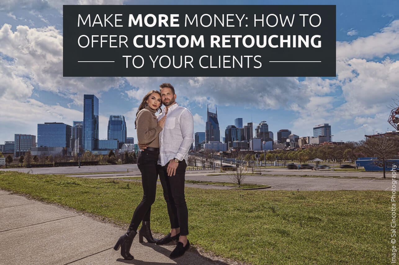How to Offer Custom Retouching to Your Clients
